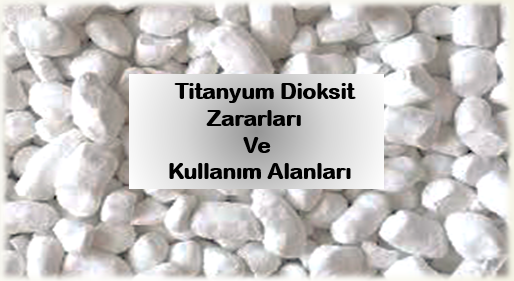 Photo of Titanyum Dioksit Zararları ve Kullanım Alanları